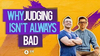 Why Judging Isn't Always Bad | DTPHD Podcast Episode 29