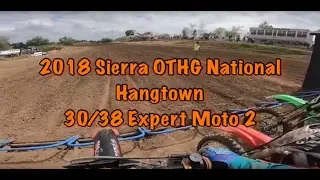 2018 Sierra OTHG National Hangtown 30/38 Expert Moto 2 - GingerSnap Racing LitPro