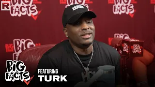 Turk On Regretting His Cash Money Departure, Internet Trolls & Snitching | Big Facts