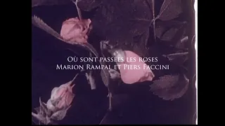 OÙ SONT PASSÉES LES ROSES/ Marion Rampal feat Piers FACCINI