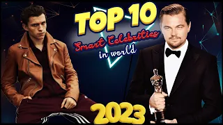 Top 10 Smartest Celebrities In the World