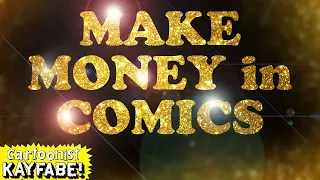 How to MAKE MONEY in Comics