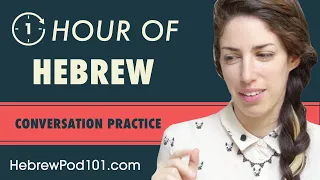 1 Hour of Hebrew Conversation Practice - Improve Speaking Skills