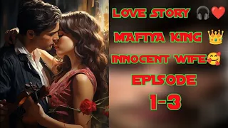 LOVE STORY MAFIYA KING 👑 INNOCENT WIFE 🥰 EPISODE 1-3#viralvideo #pocketfm #lovestory #pocketfmloves