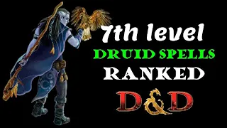 Druid spell analysis: 7th level spells D&D