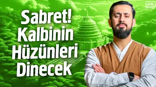 Sabret! Kalbinin Hüzünleri Dinecek - Kalbin Ebediyet Çığlıkları | Mehmet Yıldız