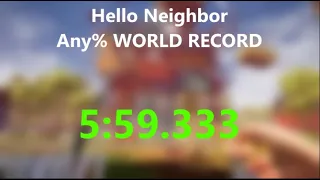 Hello neighbor beaten in less than 6 minutes (Any% WR 5:59.333)