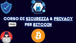 Corso Gratuito di Sicurezza in Bitcoin 🛡️ Le FONDAMENTA.