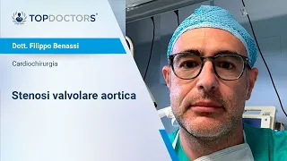 Stenosi valvolare aortica - Dott. Filippo Benassi