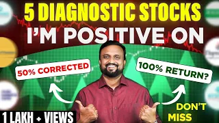 5 Stocks I'm Positive on!! | ఈ 40- 50 % Fall అయిన Stocks Attractive గా ఉన్నాయా ? Diagnostic Stocks