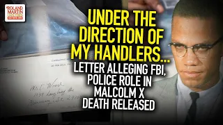 Under The Direction Of My Handlers...:  Letter Alleging FBI, Police Role In Malcolm X Death Released