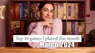 My Top 10 Games of March 2024! | Monthly Wrap Up