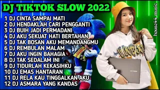 DJ TIKTOK SLOW 2022 • DJ CINTA SAMPAI MATI • DJ HENDAKLAH CARI PENGGANTI • DJ BUIH JADI PERMADANI