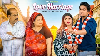 Love Marriage || LOVE MARRIAGE KE SIDE EFFECTS || Evr