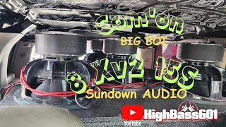 COM'ON BIG BOI | 8 SUNDOWN AUDIO XV2 15S | 2 AMPERE  AUDIO 7500.1 | NO WALL