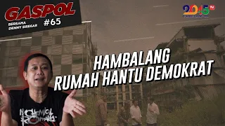 Denny Siregar: HAMBALANG, RUMAH HANTU DEMOKRAT (Gaspol #65)