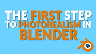 The First Step To Photorealism in Blender