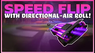 Speed Flip EASILY With Directional Air Roll | Rocket League Speed flip
