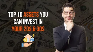 Top 10 Assets You Can Invest In Your 20s & 30s.
