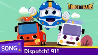 Dispatch! 911 | Call 911 whenever you need help! | English song | Kids song | robottrain song