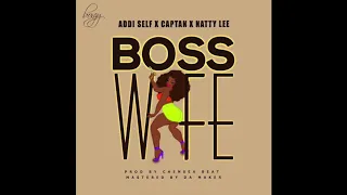 Addi Self x Captan x Natty Lee - Boss Wife (Audio Slide)