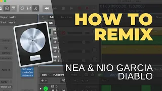 How to Make a Remix "Nea & Nio Garcia - Diablo" | Logic Pro X Template