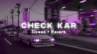 CHECK KAR | SLOWED REVERB | MITRAN DI BILLO SARDARI CHECK KAR | CHECK IT OUT #attitudesong