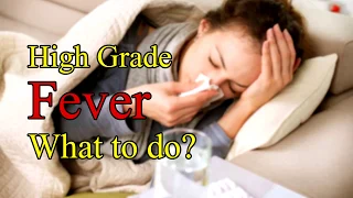I have High Grade Fever, what should I do? - Dr. Brij Mohan Makkar