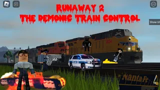 Runaway 2 ( THE DEMONIC TRAIN CONTROL)