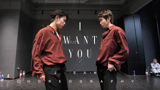 I Want You - Madeaux / J-SAN & DONG Choreography