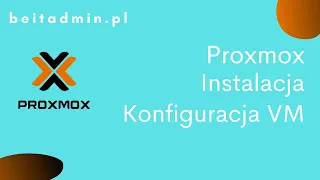 #1_2 Proxmox - instalacja oraz konfiguracja pierwszej maszyny wirtualnej | Lektor PL