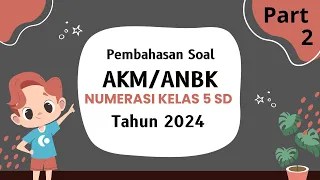 [Part 2] Soal ANBK Numerasi Kelas 5 Tahun 2023 | Soal AKM Numerasi Kelas 5 Sesuai Kisi-kisi