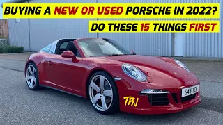 Buying a New or Used Porsche in 2022? Do These 15 Things FIRST