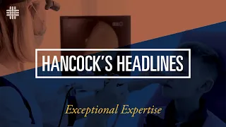 Hancock's Headlines: Exceptional Expertise