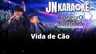 VIDA DE CÃO RIONEGRO & SOLIMOES A HOSTORIA CONTINUA JN KARAOKE