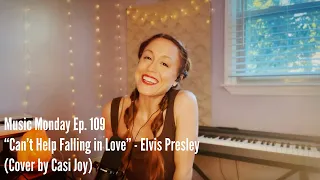 "Can't Help Falling in Love" - Elvis Presley (Cover by Casi Joy)