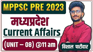 MP Current Affairs 2023 | MPPSC Pre 2023 | MPPSC Static GK | UNIT - 8 MPPSC By Vishal Patidar Sir