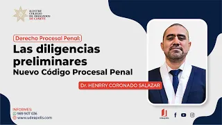 Las Diligencias Preliminares Nuevo Código Procesal Penal | Henrry Coronado Salazar