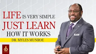 PRINCIPLES help SIMPLIFY Life | Dr. Myles Munroe