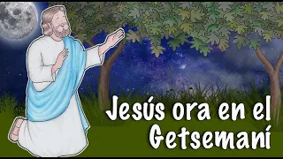 Jesús ora en el Getsemaní