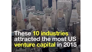 $58 8 billion in venture capital was invested in the US in 2015   These 10 industries attracted the