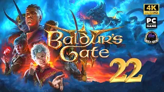 BALDUR'S GATE III - Part 22 - Live Gameplay Playthrough [4K 2160p PC]