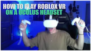 How To Play ROBLOX VR With An Oculus Headset!