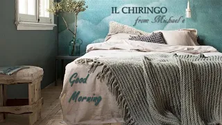 Michael e  - Good Morning - IL CHIRINGO 2019