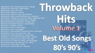 Throwback Hits - Best Old Songs 80's 90's - Volume 1