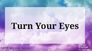 Turn Your Eyes by Sovereign Grace Music - Lyric Video