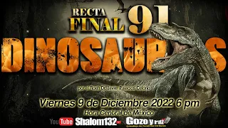 🔴SHALOM132: ⚠️RECTA FINAL 91 ¿QUE PASO CON LOS DINOSAURIOS? por el Roeh Dr. Javier Palacios Celorio