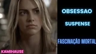 Filme de Obsessão Suspense  Completos  / Fascinação Mortal