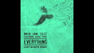 Maya Jane Coles - Everything (Last Magpie Remix)