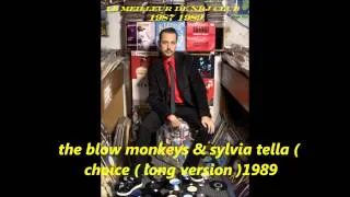 the blow monkeys & sylvia tella( choice( long version 1989